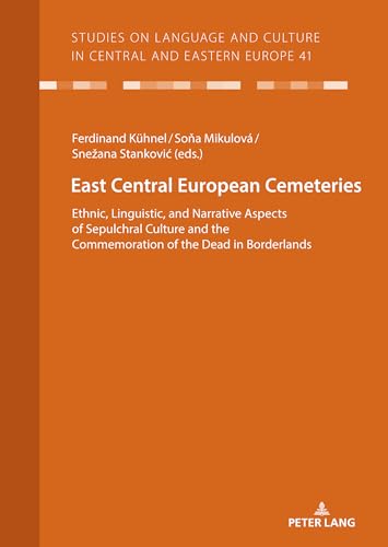 East Central European Cemeteries (Studies on Language and Culture in Central and Eastern Europe, 41)