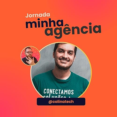 #25 - JORNADA MINHA AG&Ecirc;NCIA #3: LUCAS DA COLINA