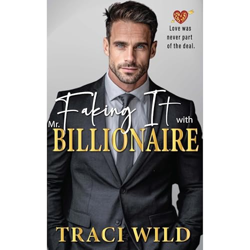 Faking It with Mr. Billionaire Audiolibro Por Traci Wild arte de portada