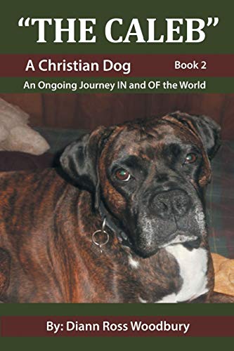 “The Caleb”: A Christian Dog Book 2