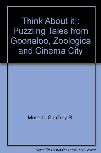 Think About it!: Puzzling Tales from Goonaloo, Zoologica and Cinema City