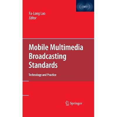 Mobile Multimedia Broadcasting Standards: Technology and Practice