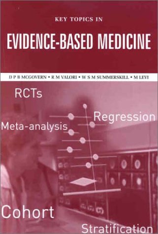 Key Topics in Evidence-Based Medicine Key Topics in Evidence-Based Medicine