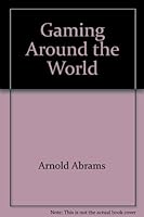 Gaming Around the World 0897460200 Book Cover