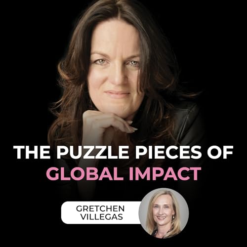 27: The Puzzle Pieces of Global Impact with Gretchen Villegas cover art