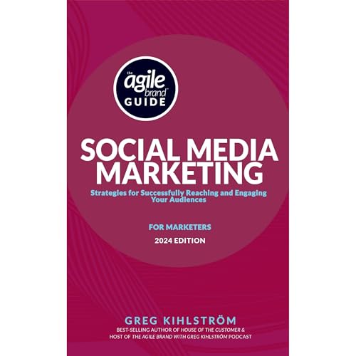 Audiobook: The Agile Brand Guide: Social Media Marketing by Greg Kihlstrom episode artwork