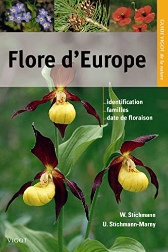 Guide Vigot de la flore d'Europe: Identification, familles, date de floraison