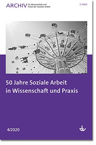 50 Jahre Soziale Arbeit in Wissenschaft und Praxis: Ausgabe 4/2020