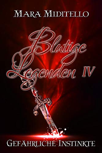 Blutige Legenden: Gefährliche Instinkte (Bund der Enigma 4) (German Edition)