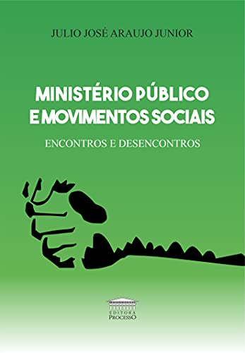 Ministério Público e movimentos sociais – Encontros e desencontros:
