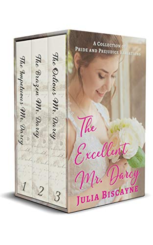 The Excellent Mr. Darcy: A Collection of Pride and Prejudice Variations by [Julia Biscayne]