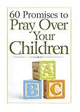 60 Promises to Pray Over Your Children