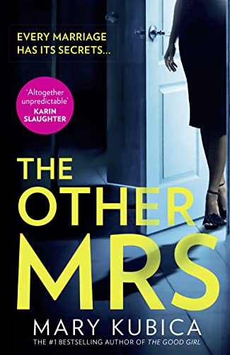 The Other Mrs: An Absolutely Gripping Psychological Thriller With A Killer Twist, From The Bestselling Author Of The Good Girl The Other Mrs: An Absolutely Gripping Psychological Thriller With A Killer Twist, From The Bestselling Author Of The Good Girl