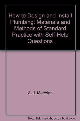 How to design and install plumbing: Materials and methods of