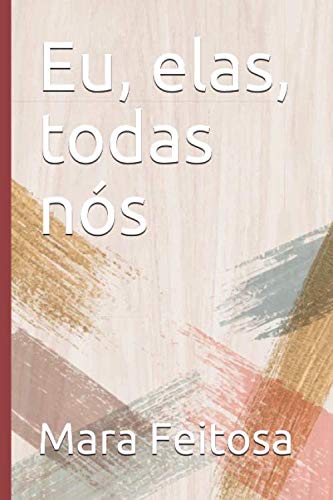 Eu, elas, todas nós