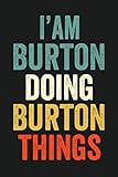 burton ruler 2018 und 2019  I\'am Burton Doing Burton Things: Lined Notebook / Journal Gift, 120 Pages, 6 x 9 in, Personalized Journal Gift for Burton, Gift Idea for Burton, Cute, College Ruled