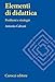 Elementi Di Didattica. Problemi E Strategie - 3