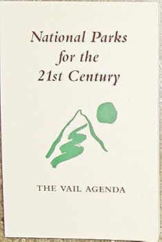 National Parks for the 21st Century: The Vail Agenda