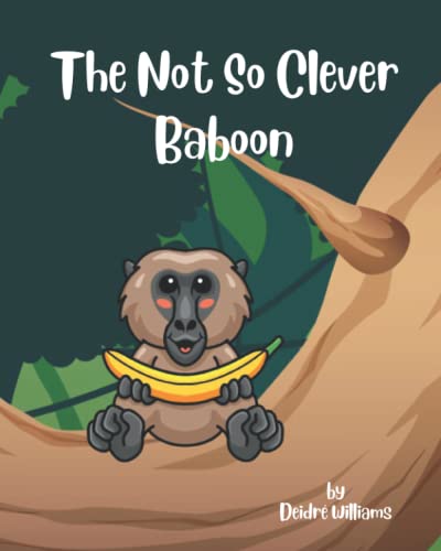 The Not So Clever Baboon: An African Folktale (Tales By Moonlight - African Fables, Folk Tales & Myths)
