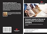 Economic analysis of the use of biodegradable and polythene packaging: Analysing Containers in the Production of Eucalyptus spp. Seedlings 3639786947 Book Cover