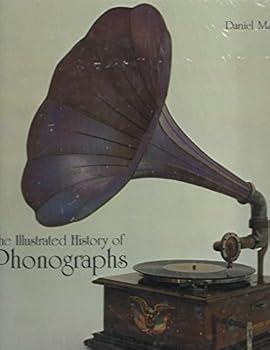 Hardcover The illustrated history of phonographs / Daniel Marty; [translation by Douglas Tubbs] Book