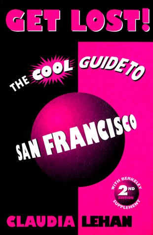 Get Lost!: The Cool Guide to San Francisco [Lingua Inglese]