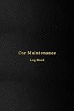 Car Maintenance Log Book: Vehicle and Automobile service and oil change logbook | Track repair,...