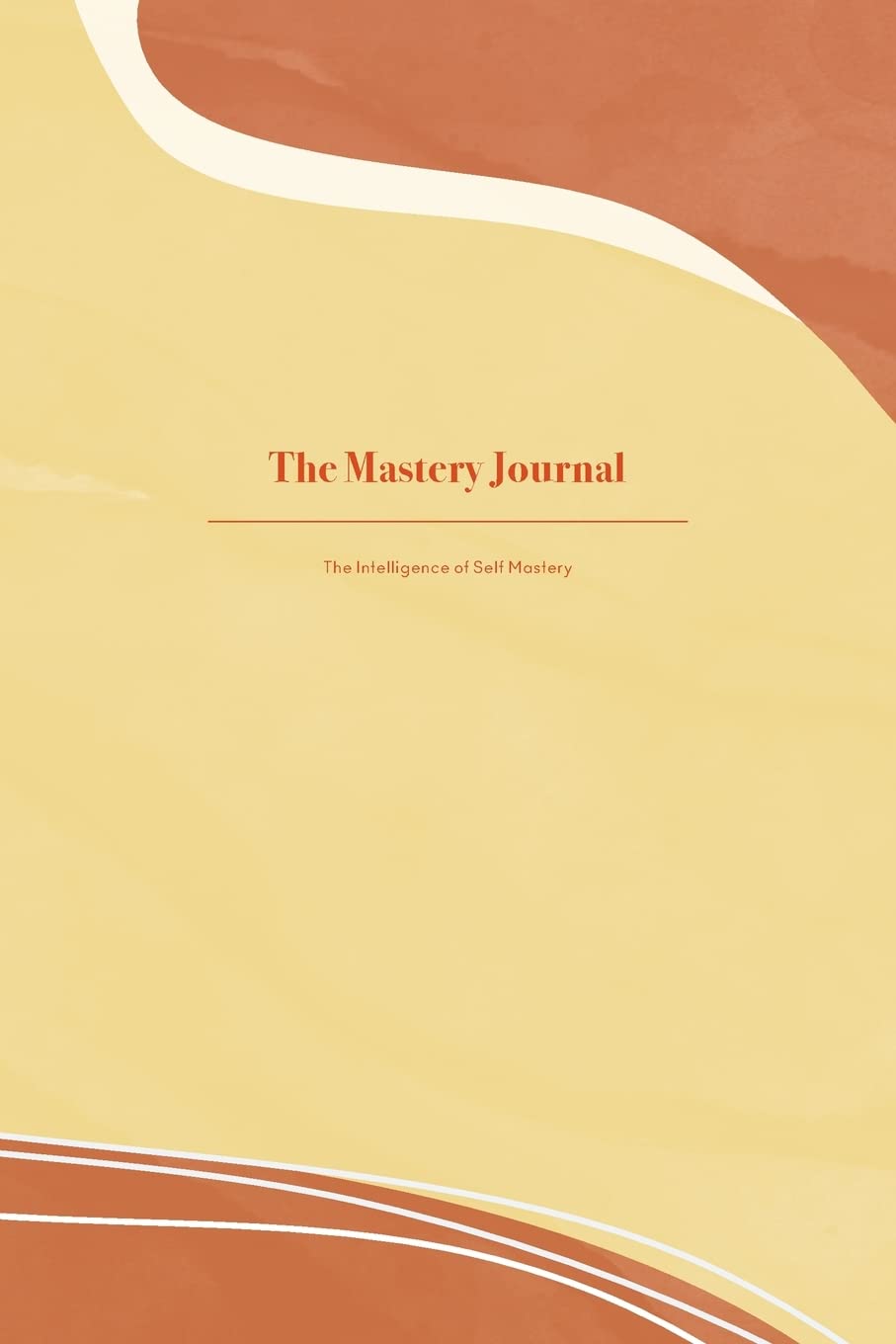 The Mastery Journal: The Intelligence of Self Mastery