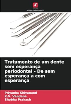 Tratamento de um dente sem esperança periodontal - De sem esperança a com esperança (Portuguese Edition)