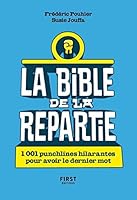 La Bible de la répartie - 1001 punchlines hilarantes pour avoir le dernier mot 2412061912 Book Cover