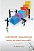 Corporate Turnaround: Nursing a sick company back to health (Second edition)