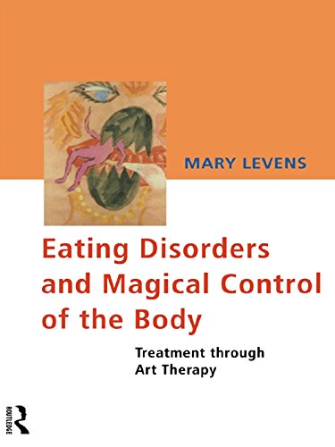 Eating Disorders and Magical Control of the Body: Treatment Through Art Therapy