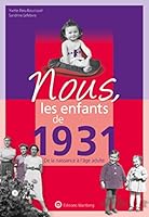 Nous, les enfants de 1931: De la naissance à l'âge adulte 3831334315 Book Cover