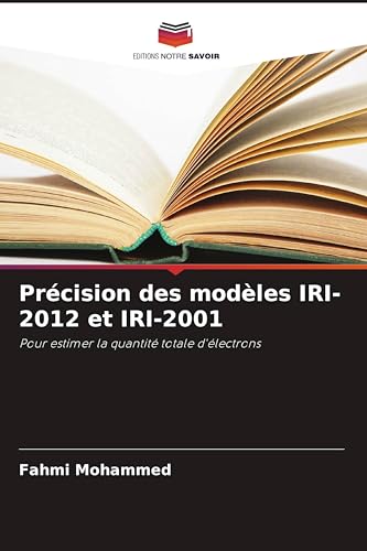 Précision des modèles IRI-2012 et IRI-2001: Pour estimer la quantité totale d'électrons
