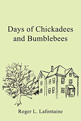 Days of Chickadees and Bumblebees
