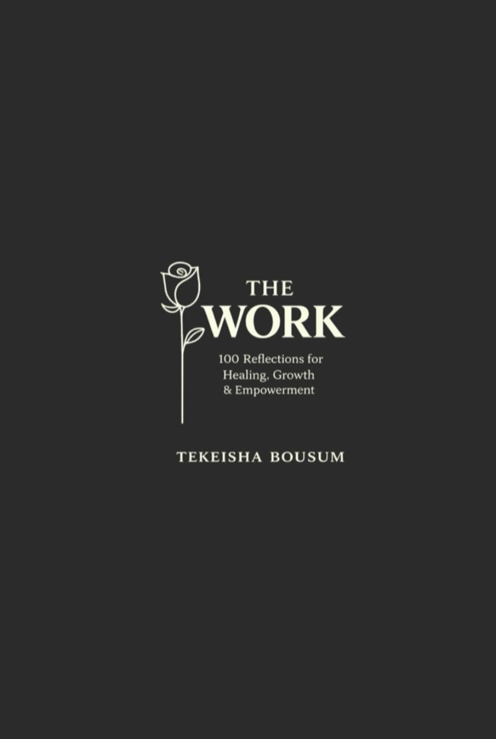 The Work: 100 Reflections for Healing, Growth, & Empowerment
