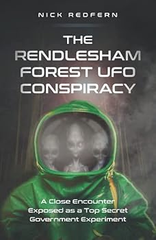 Paperback The Rendlesham Forest UFO Conspiracy: A Close Encounter Exposed as a Top Secret Government Experiment Book