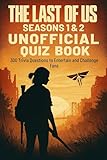The Last of Us Seasons 1 & 2 Unofficial Quiz Book: 300 Trivia Questions to Entertain & Challenge Fans (Cool Quiz Books) (English Edition)