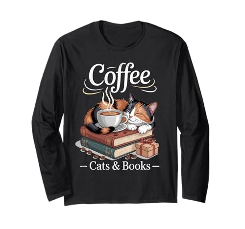Coffee Cats and Books Cozy Calico Reader Love Cute Cat Long Sleeve T-Shirt