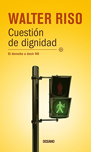 Cuestión de dignidad: El Derecho a Decir No