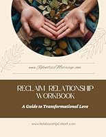 Reclaim Relationship Workbook: A Guide to Transformational Love 1960296078 Book Cover