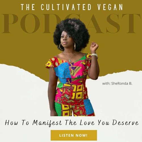 How To Manifest The Love Deserve Podcast Por  arte de portada