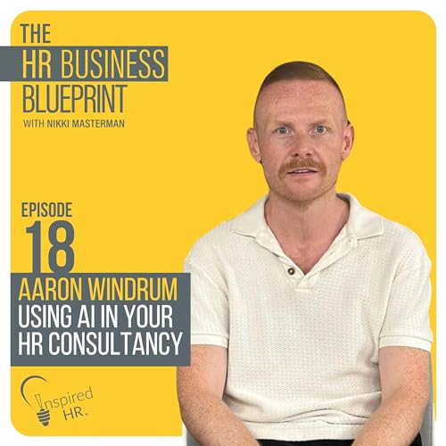 Using AI in your HR consultancy with Aaron Windrum