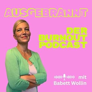 Ausgebrannt - Der Burnout Podcast Titelbild