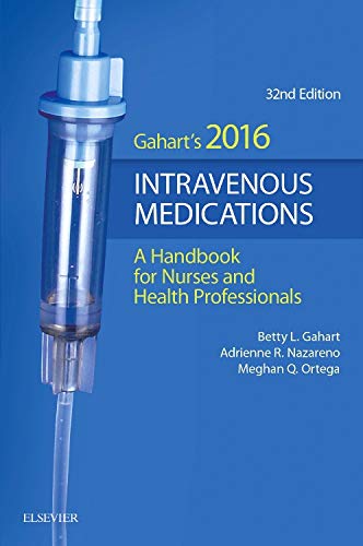 2016 Intravenous Medications: A Handbook for Nurses and Health Professionals 2016 Intravenous Medications: A Handbook for Nurses and Health Professionals