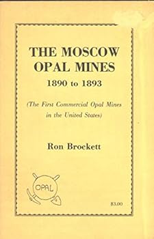 The Moscow opal mines, 1890 to 1893: The first commercial opal mines in the United States