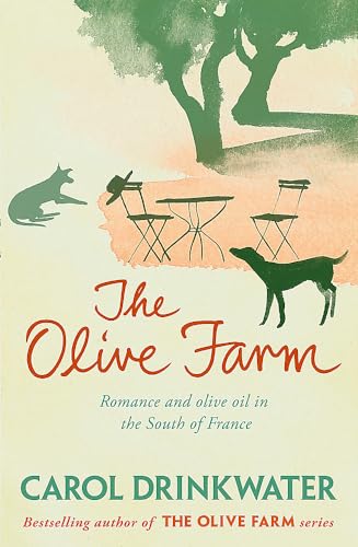 The Olive Farm: A Memoir of Life, Love and Olive Oil in the South of France