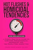 Hot Flashes & Homicidal Tendencies: A Funny Menopause & Perimenopause Survival Guide for Symptoms Including Rage, Mood Swings, Brain Fog, and Burnout