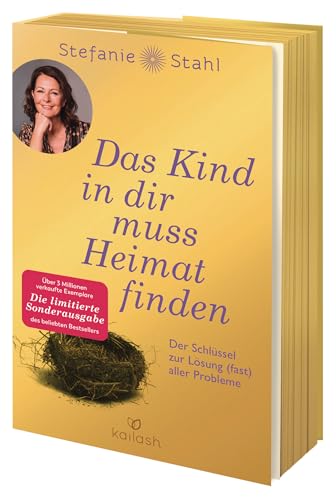 Das Kind in dir muss Heimat finden: Der Schlüssel zur Lösung (fast) aller Probleme - Der Bestseller als limitierte Sonderausgabe zum 10-jährigen Jubiläum