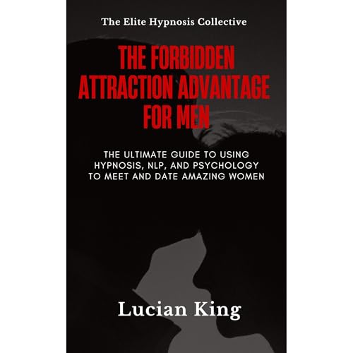 The Forbidden Attraction Advantage For Men by Lucian King episode artwork